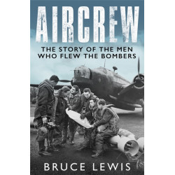 Aircrew: The Story of the Men Who Flew the Bombers