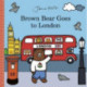 Brown Bear Goes to London