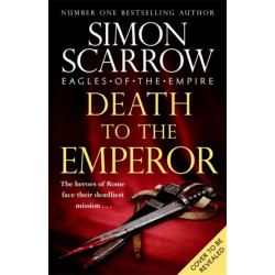 Death to the Emperor (Eagles of the Empire 21): Eagles of the Empire 22