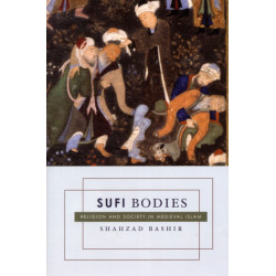 Sufi Bodies: Religion and Society in Medieval Islam