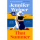 That Summer: 'If you have time for only one book this summer, pick this one' The New York Times