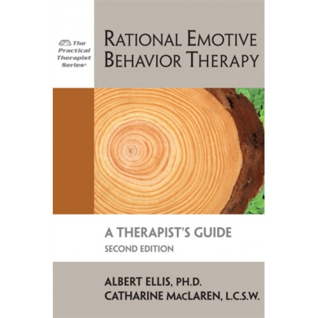 Rational Emotive Behavior Therapy, 2nd Edition: A Therapist's Guide