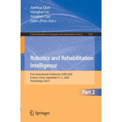 Robotics and Rehabilitation Intelligence: First International Conference, ICRRI 2020, Fushun, China, September 9–11, 2020, Proceedings, Part II