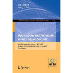 Applications and Techniques in Information Security: 11th International Conference, ATIS 2020, Brisbane, QLD, Australia, November 12–13, 2020, Proceedings