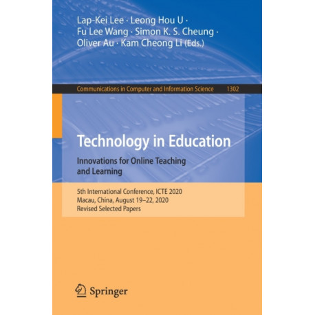 Technology in Education. Innovations for Online Teaching and Learning: 5th International Conference, ICTE 2020, Macau, China, August 19-22, 2020, Revised Selected Papers