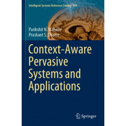 Context-Aware Pervasive Systems and Applications