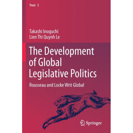 The Development of Global Legislative Politics: Rousseau and Locke Writ Global