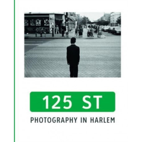 125th Street: Photography in Harlem