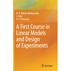 A First Course in Linear Models and Design of Experiments