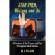 Star Trek, History and Us: Reflections of the Present and Past Throughout the Franchise