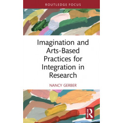 Imagination and Arts-Based Practices for Integration in Research