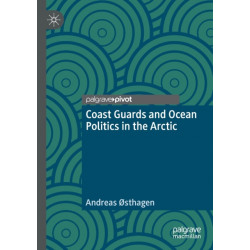 Coast Guards and Ocean Politics in the Arctic