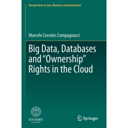 Big Data, Databases and "Ownership" Rights in the Cloud