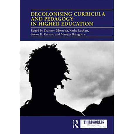 Decolonising Curricula and Pedagogy in Higher Education: Bringing Decolonial Theory into Contact with Teaching Practice