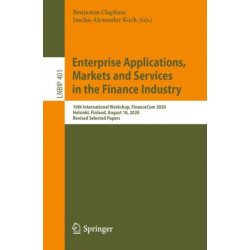 Enterprise Applications, Markets and Services in the Finance Industry: 10th International Workshop, FinanceCom 2020, Helsinki, Finland, August 18, 2020, Revised Selected Papers