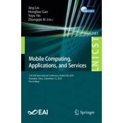 Mobile Computing, Applications, and Services: 11th EAI International Conference, MobiCASE 2020, Shanghai, China, September 12, 2020, Proceedings