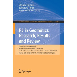 R3 in Geomatics: Research, Results and Review: First International Workshop in memory of Prof. Raffaele Santamaria on R3 in Geomatics: Research, Results and Review, R3GEO 2019, Naples, Italy, October 10–11, 2019, Revised Selected Papers