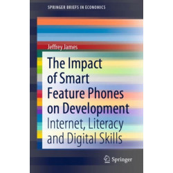 The Impact of Smart Feature Phones on Development: Internet, Literacy and Digital Skills