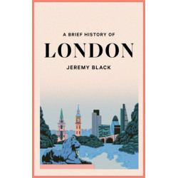 A Brief History of London: The International City