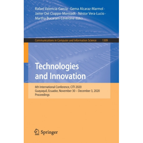 Technologies and Innovation: 6th International Conference, CITI 2020, Guayaquil, Ecuador, November 30 – December 3, 2020, Proceedings