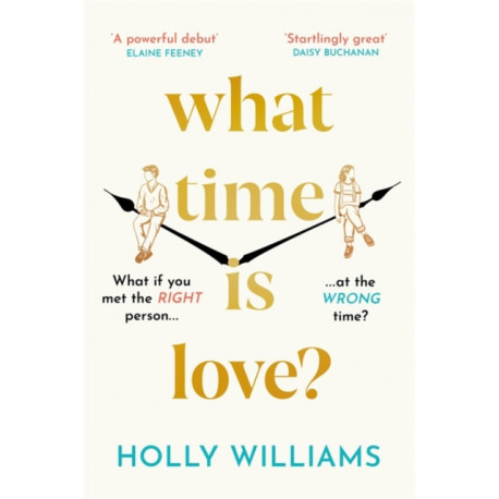 What Time is Love?: The captivating and gorgeously romantic debut you'll fall head over heels for in 2023