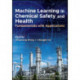 Machine Learning in Chemical Safety and Health: Fundamentals with Applications