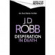 Desperation in Death: An Eve Dallas thriller (In Death 55)