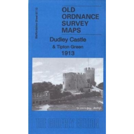 Dudley Castle &amp; Tipton Green 1913: Staffordshire Sheet 67.12b