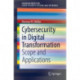 Cybersecurity in Digital Transformation: Scope and Applications