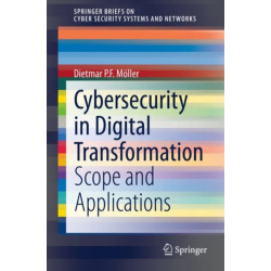 Cybersecurity in Digital Transformation: Scope and Applications