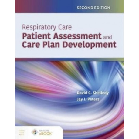 Respiratory Care: Patient Assessment and Care Plan Development
