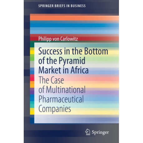 Success in the Bottom of the Pyramid Market in Africa: The Case of Multinational Pharmaceutical Companies