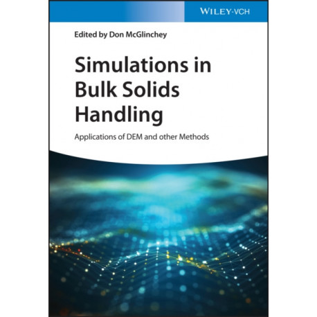 Simulations in Bulk Solids Handling: Applications of DEM and other Methods