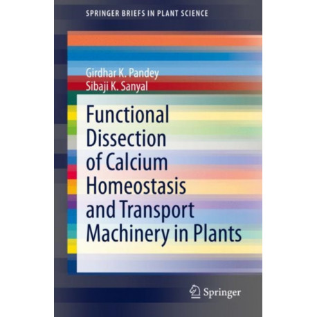 Functional Dissection of Calcium Homeostasis and Transport Machinery in Plants