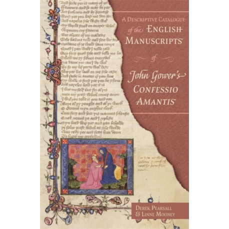 A A Descriptive Catalogue of the English Manuscripts of John Gower's Confessio Amantis