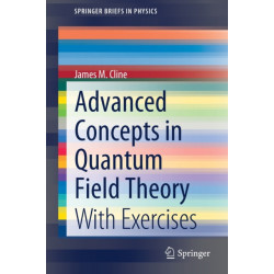 Advanced Concepts in Quantum Field Theory: With Exercises