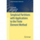 Simplicial Partitions with Applications to the Finite Element Method