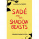 Sade and Her Shadow Beasts: Beautiful debut narrative about grief, hope and resilience