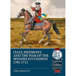 Italy, Piedmont and the War of Spanish Succession 1701-1712