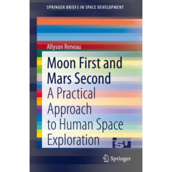Moon First and Mars Second: A Practical Approach to Human Space Exploration