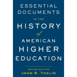 Essential Documents in the History of American Higher Education