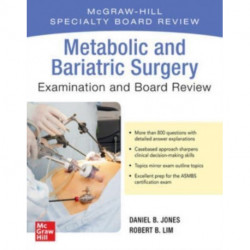 Metabolic and Bariatric Surgery Exam and Board Review