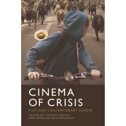 Cinema of Crisis: Film and Contemporary Europe