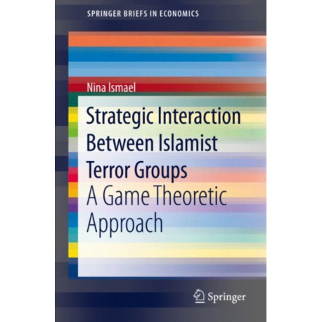 Strategic Interaction Between Islamist Terror Groups: A Game Theoretic Approach