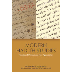 Modern Hadith Studies: Continuing Debates and New Approaches