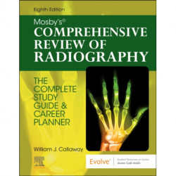 Mosby's Comprehensive Review of Radiography: The Complete Study Guide and Career Planner