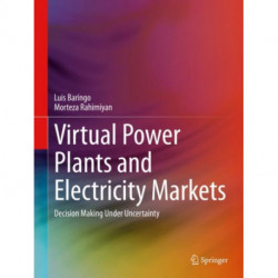 Virtual Power Plants and Electricity Markets: Decision Making Under Uncertainty