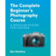 The Complete Beginner's Photography Course: A Modular System for Success