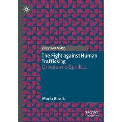 The Fight against Human Trafficking: Drivers and Spoilers