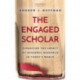 The Engaged Scholar: Expanding the Impact of Academic Research in Today's World